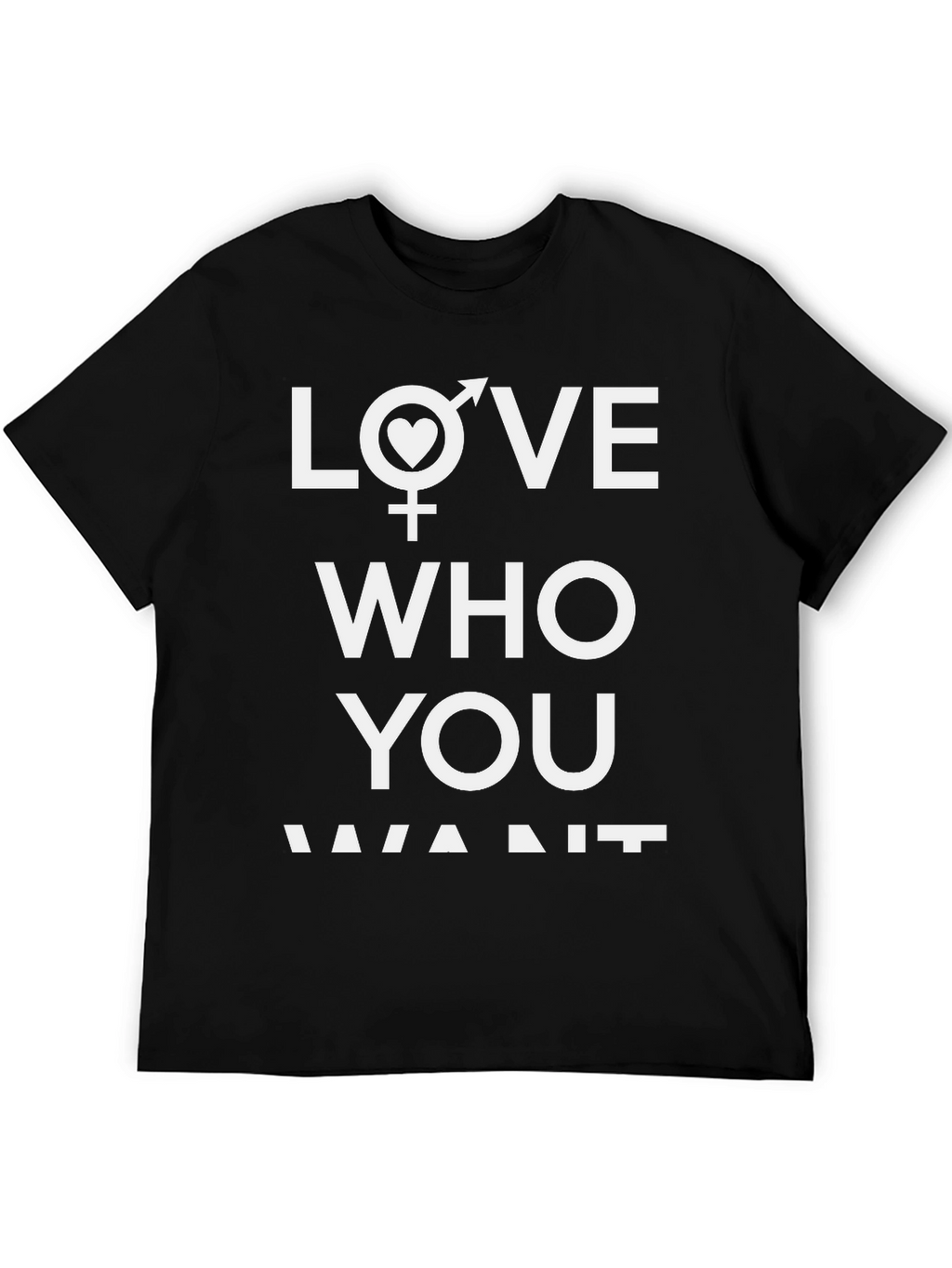 Love Who You Want Graphic T-Shirt
