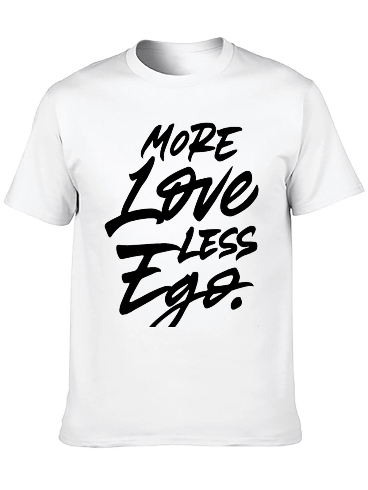 More Love Less Ego Black T-Shirt