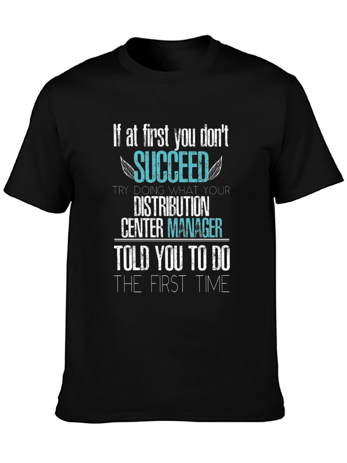 Distribution Center Manager Slogan T-Shirt