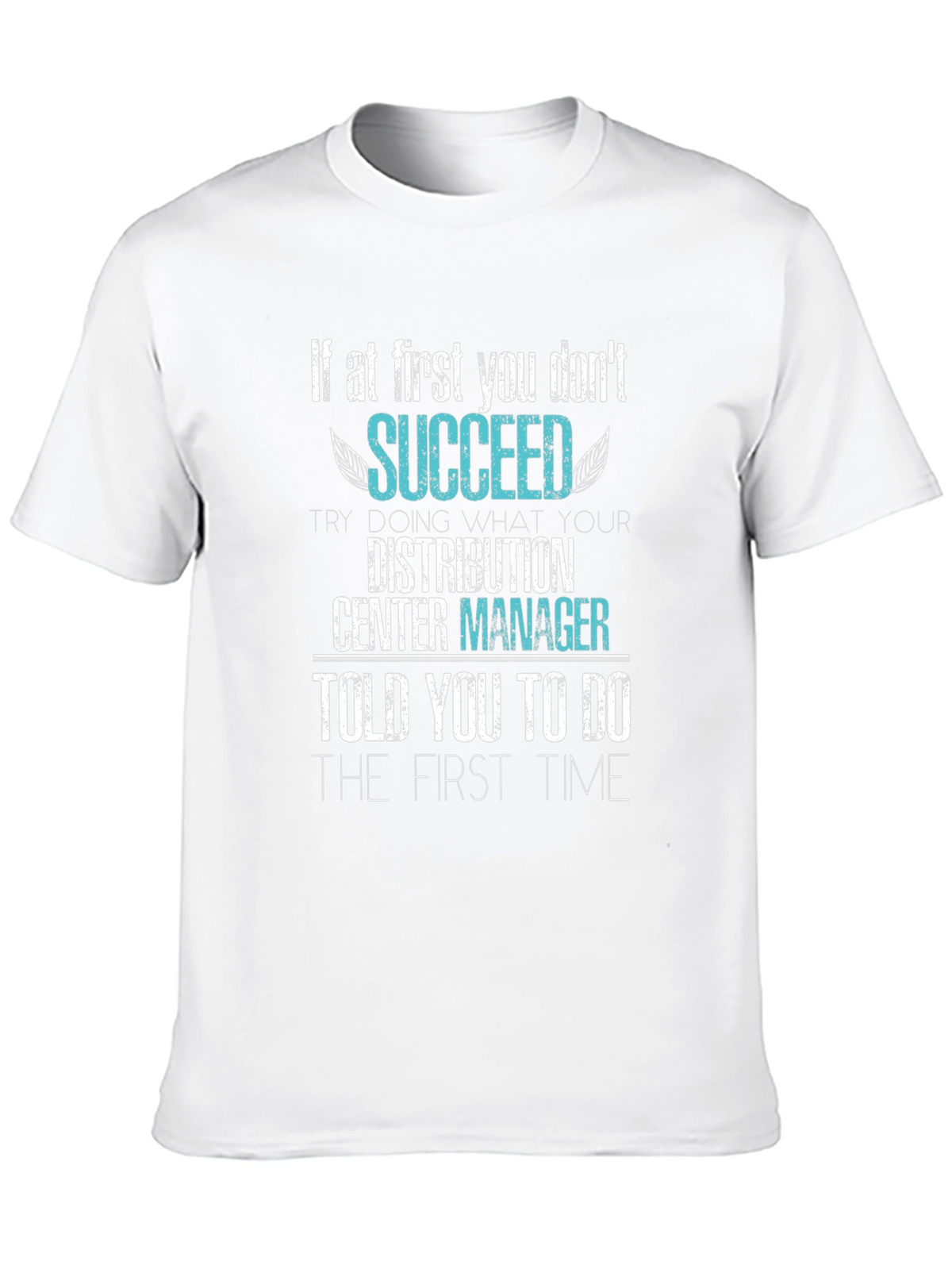 Distribution Center Manager Slogan T-Shirt