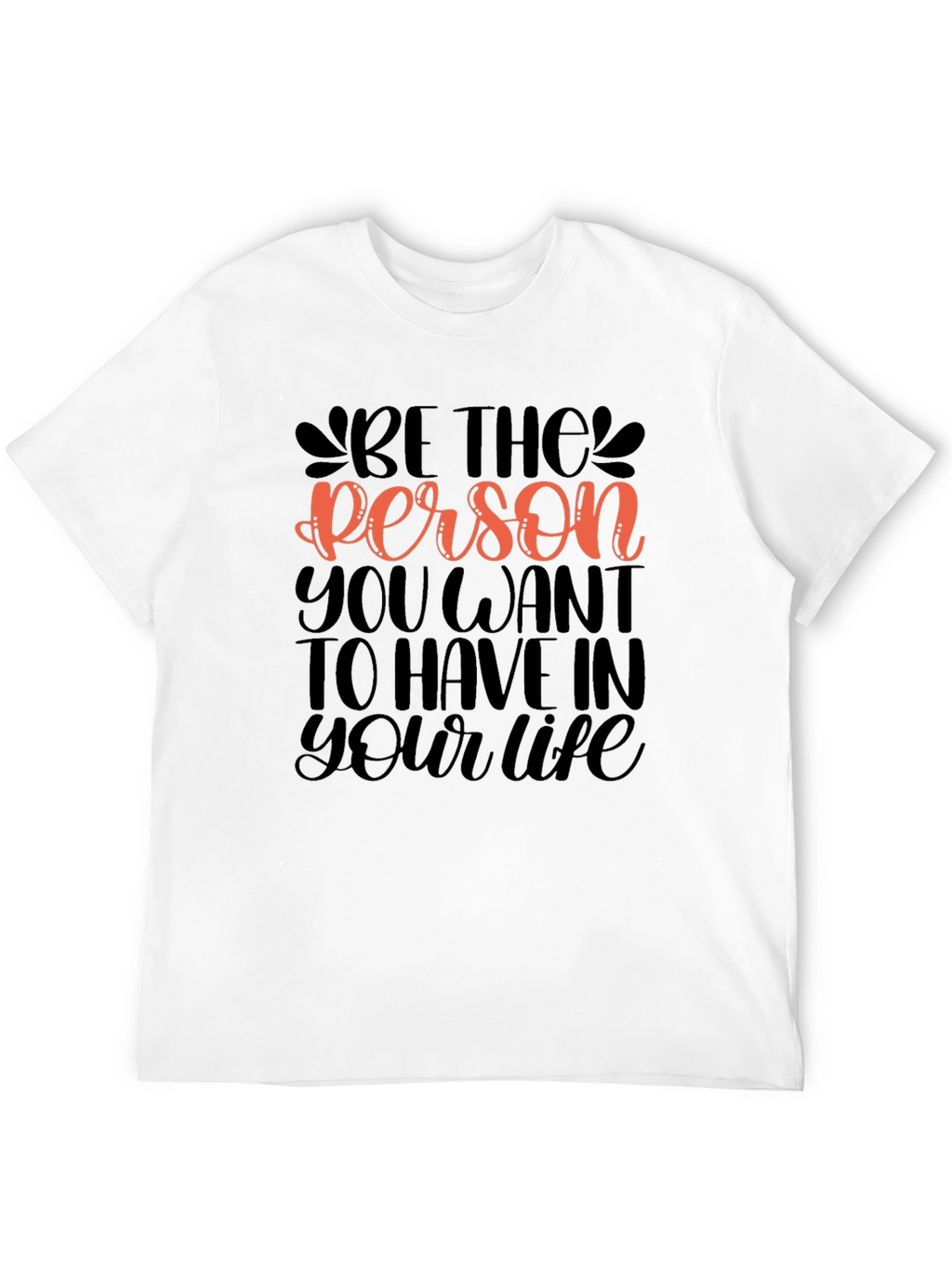 Be The Person Graphic Tee - Motivational Design