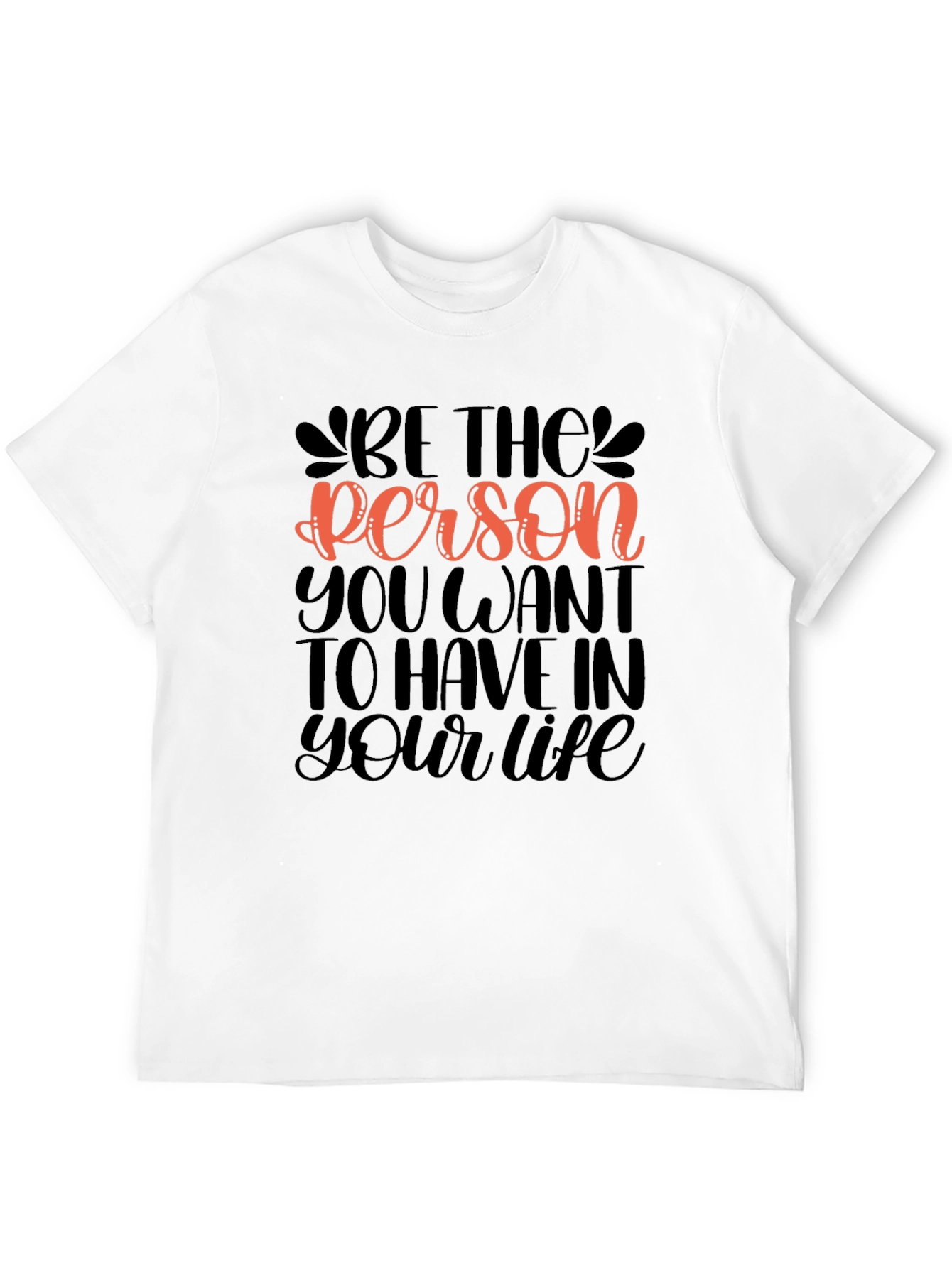 Be The Person Graphic Tee - Motivational Design