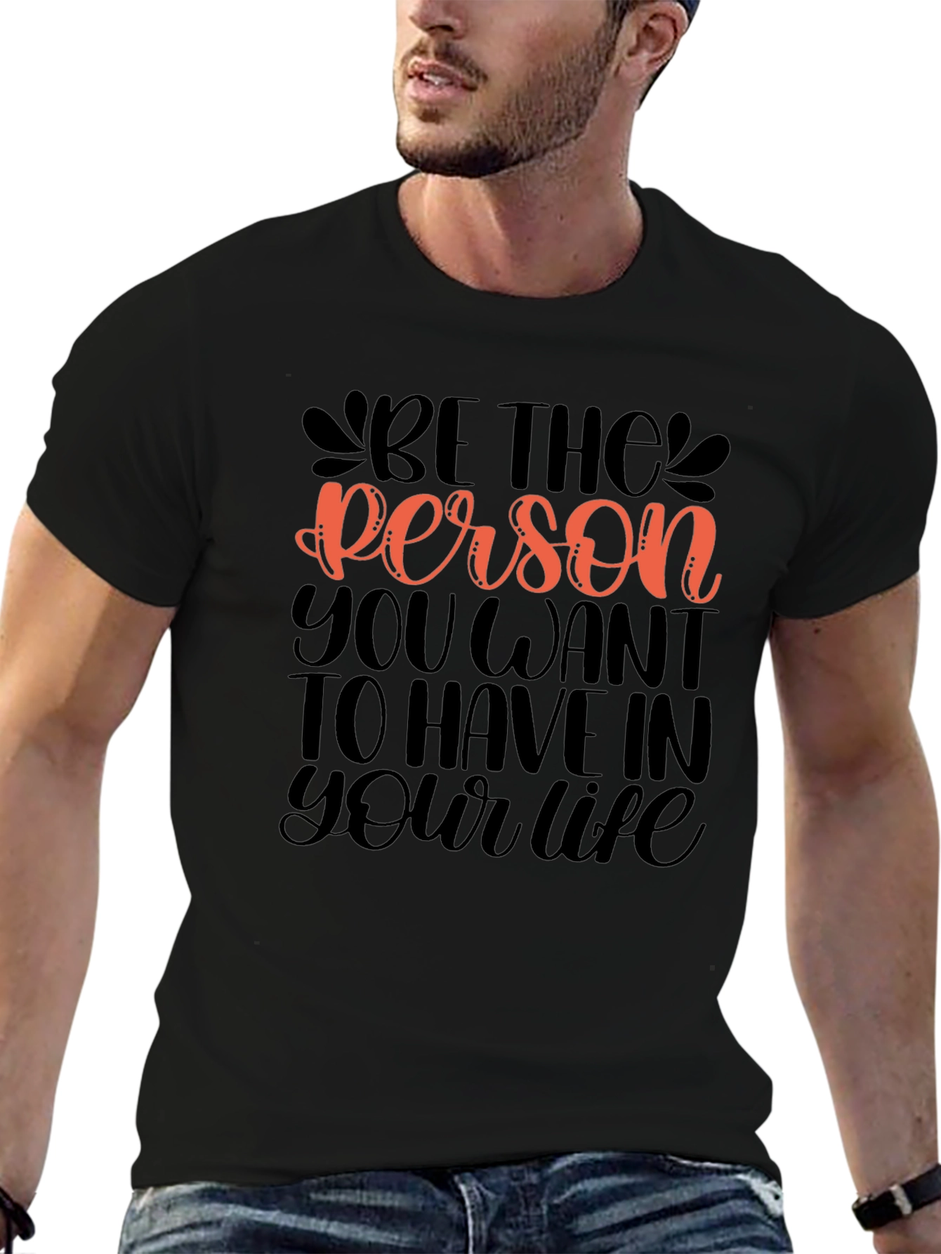 Be The Person Graphic Tee - Motivational Design