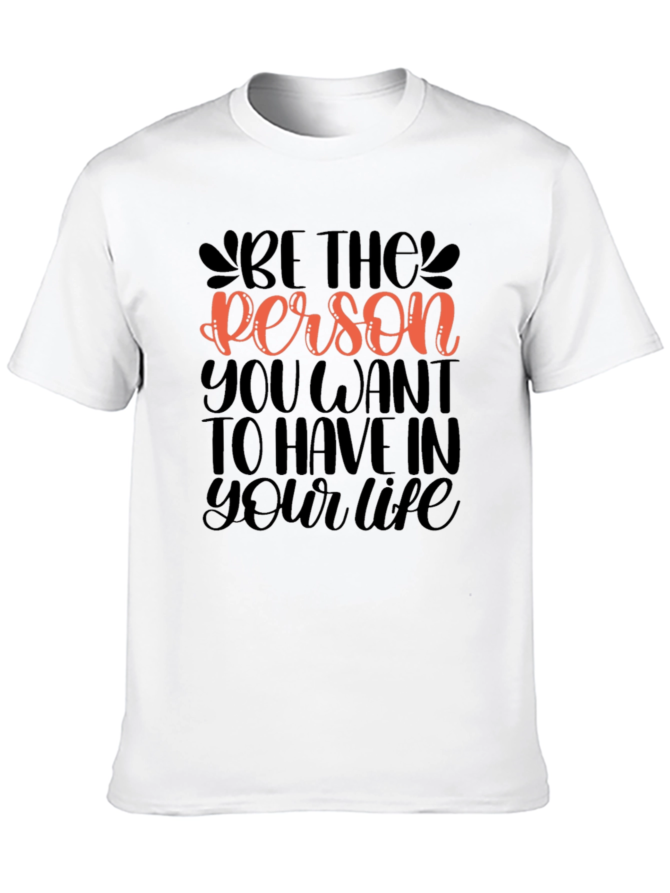 Be The Person Graphic Tee - Motivational Design