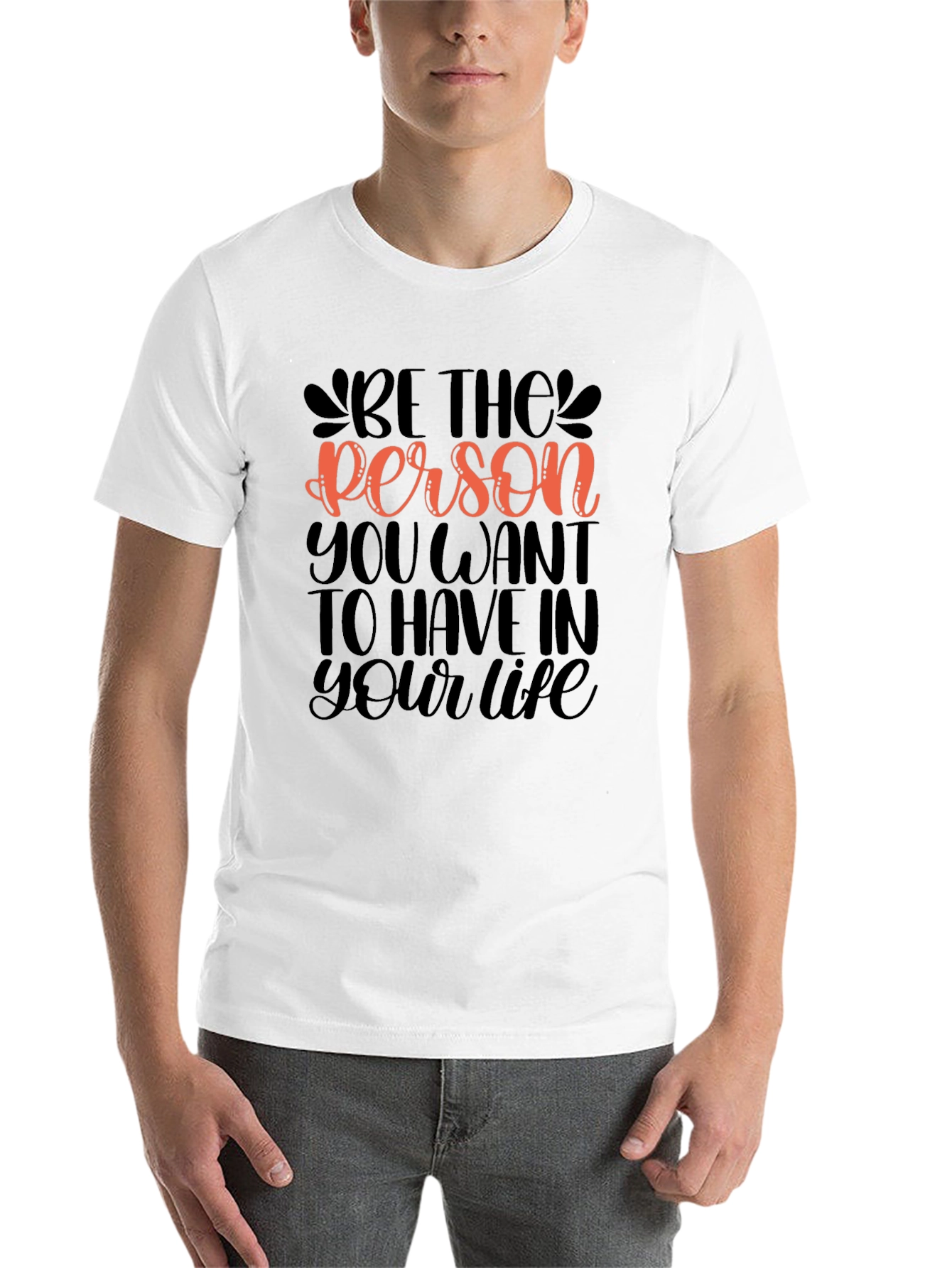 Be The Person Graphic Tee - Motivational Design