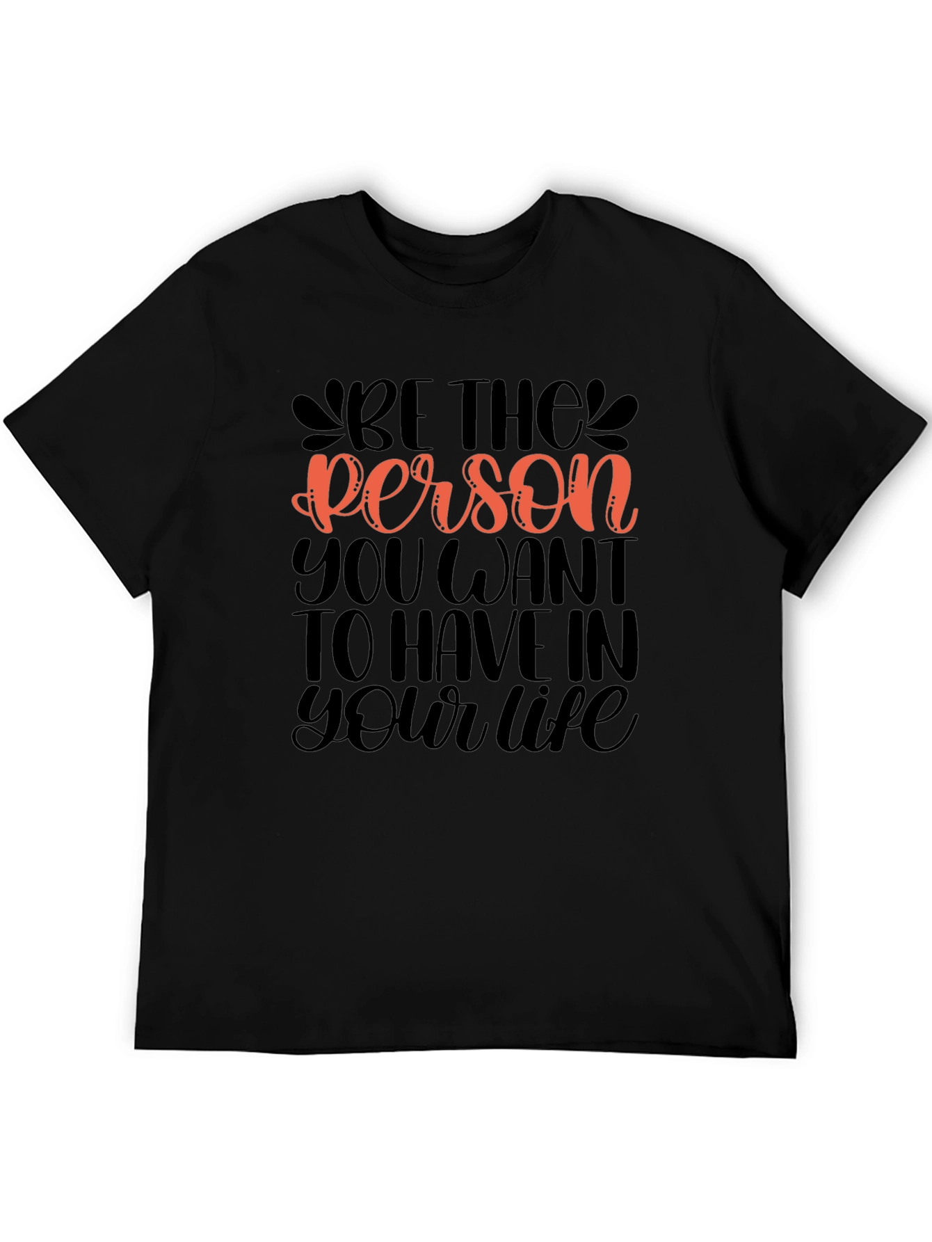 Be The Person Graphic Tee - Motivational Design