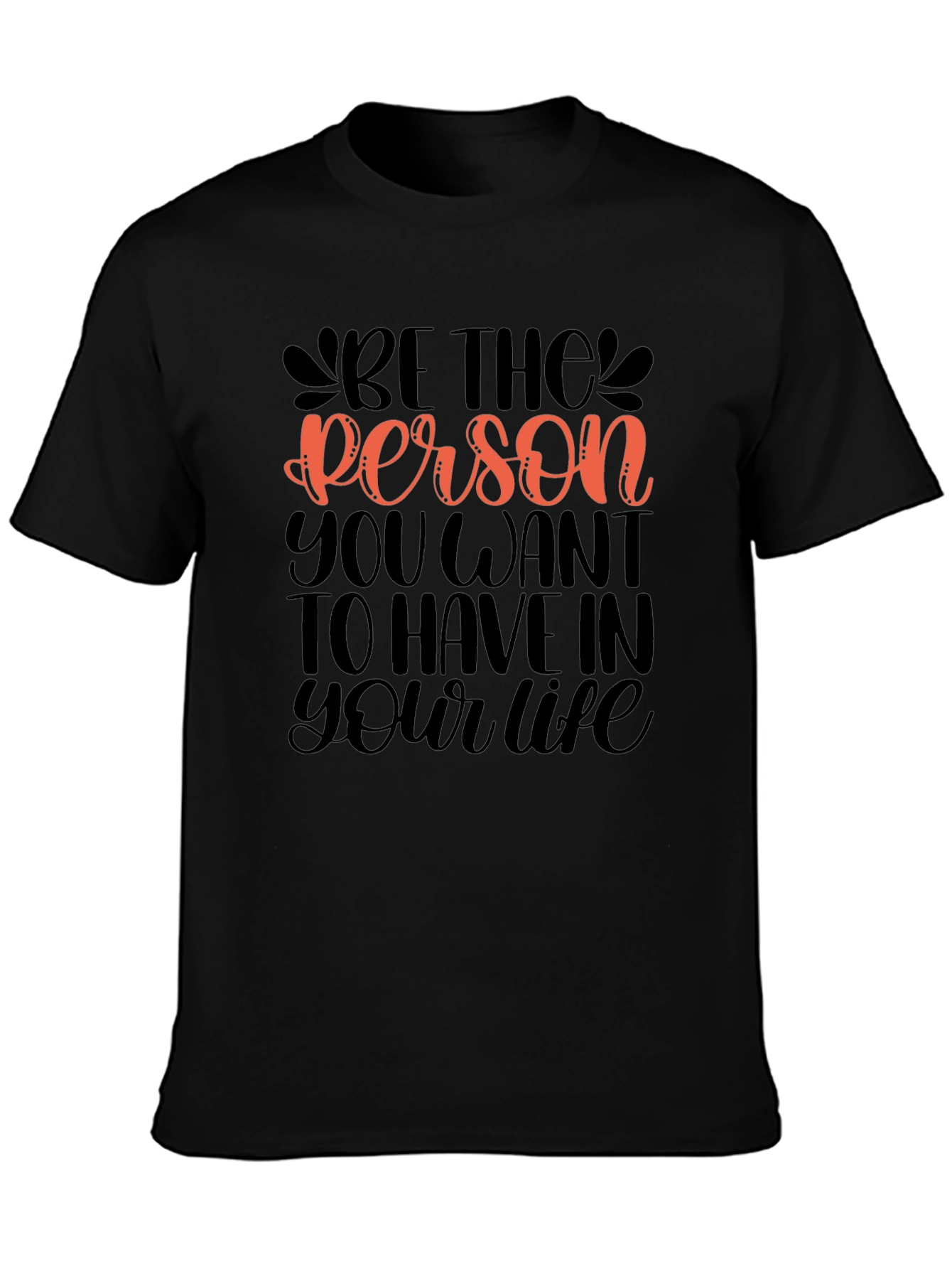 Be The Person Graphic Tee - Motivational Design