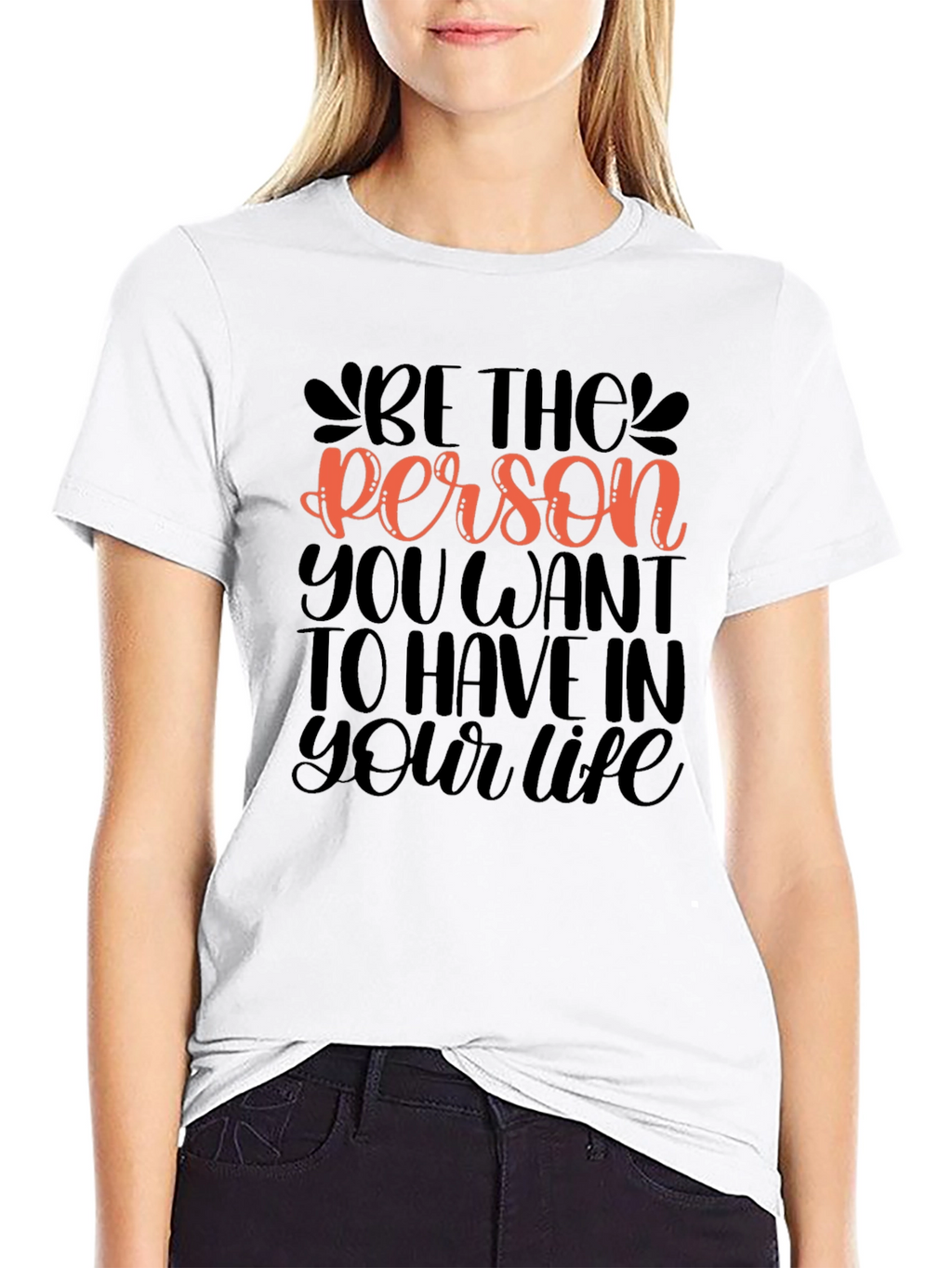 Be The Person Graphic Tee - Motivational Design
