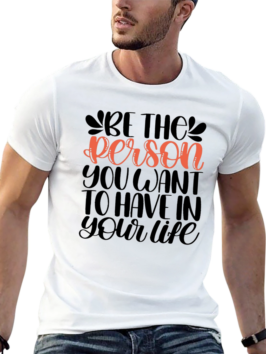 Be The Person Graphic Tee - Motivational Design