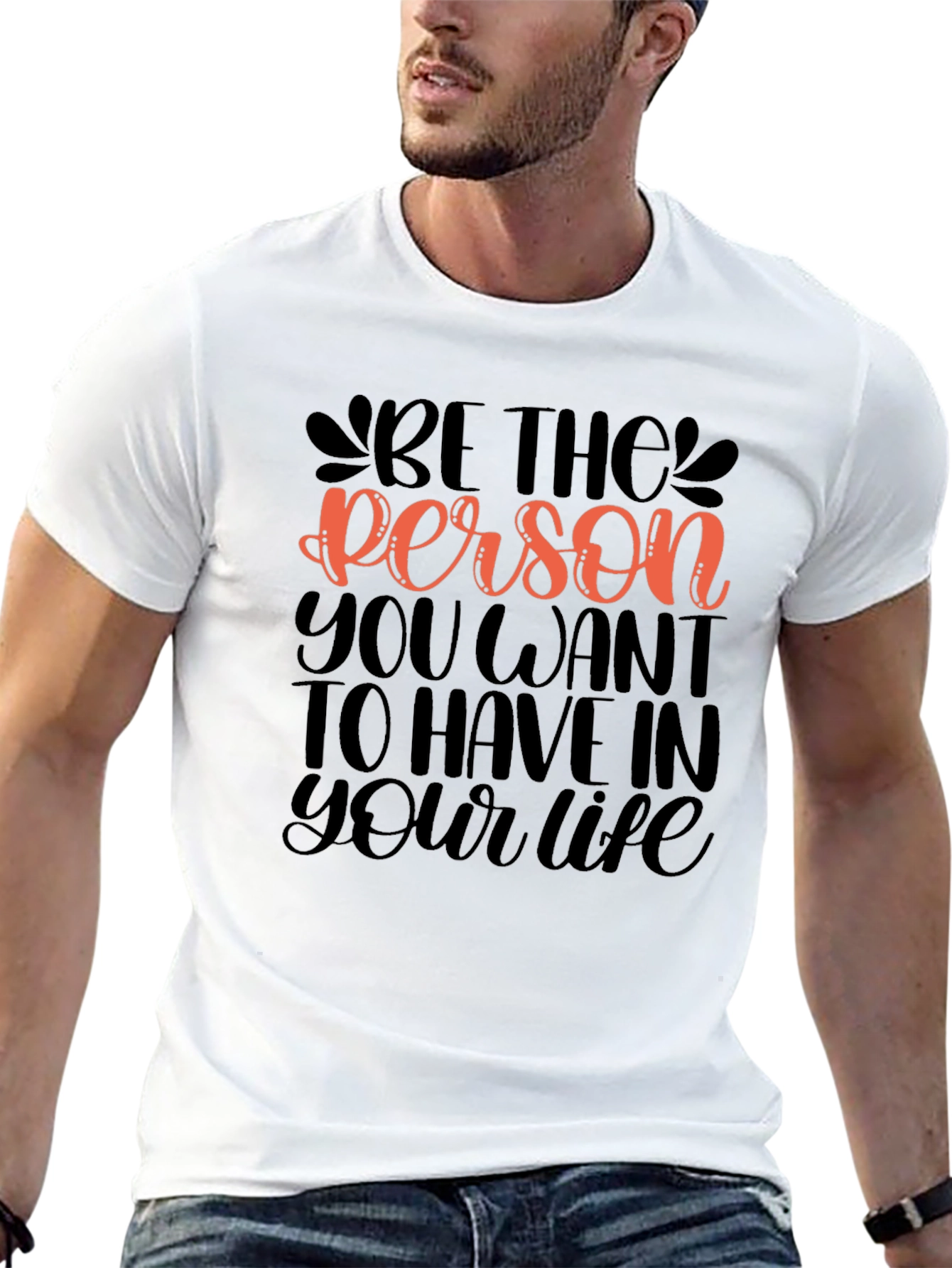 Be The Person Graphic Tee - Motivational Design
