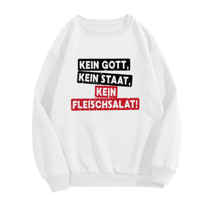 Kein Gott Kein Staat Kein Fleischsalat Crewneck Sweatshirt | Funny German Quote Pullover, Vintage Distressed Block Letter Streetwear Top