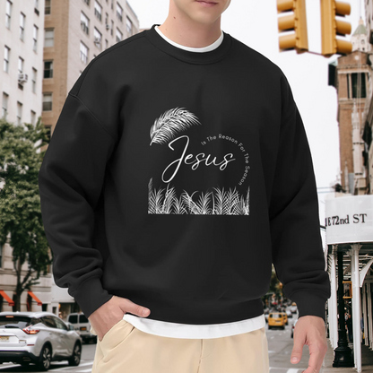 Jesus Is The Reason For The Season Crewneck Sweatshirt, Palm Leaf Christian Faith Pullover, Religious Easter Gift