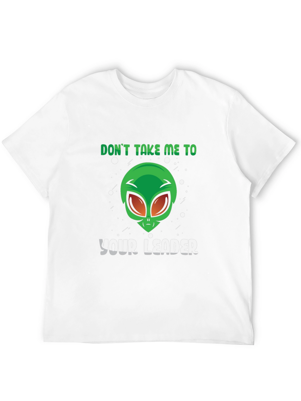 Alien Leader Graphic Tee - Sci-Fi Humor