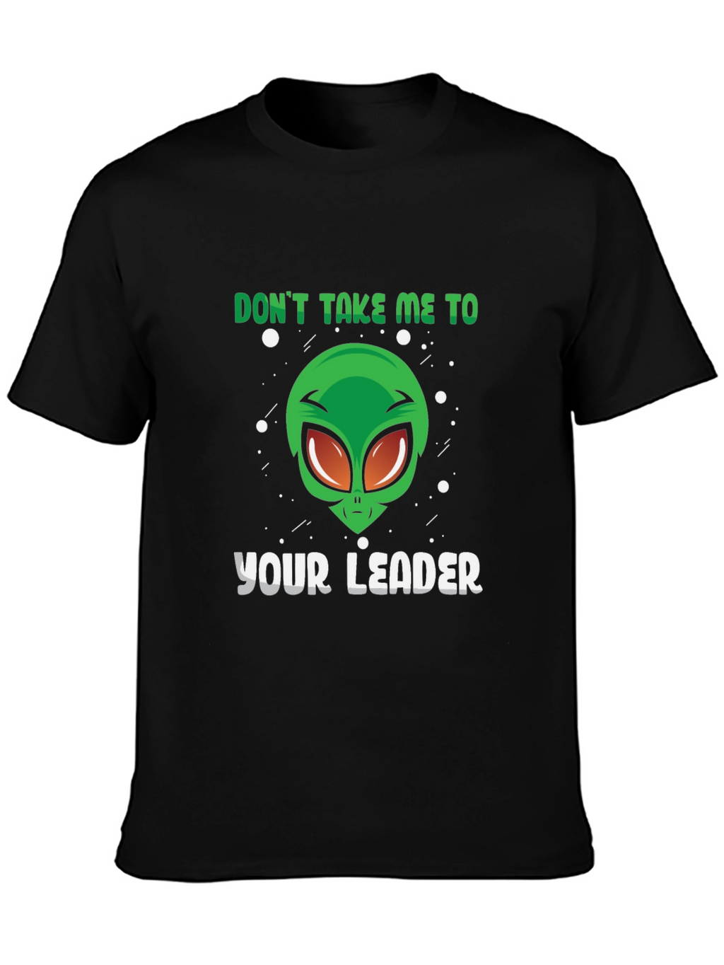 Alien Leader Graphic Tee - Sci-Fi Humor