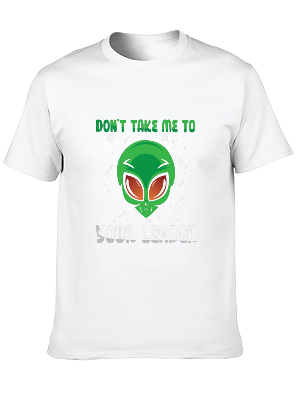 Alien Leader Graphic Tee - Sci-Fi Humor