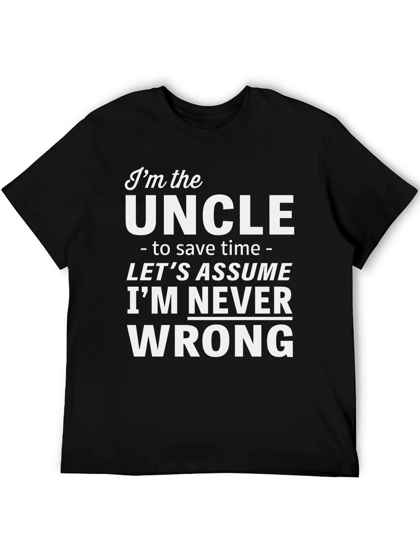 Im the Uncle Funny Slogan T-Shirt