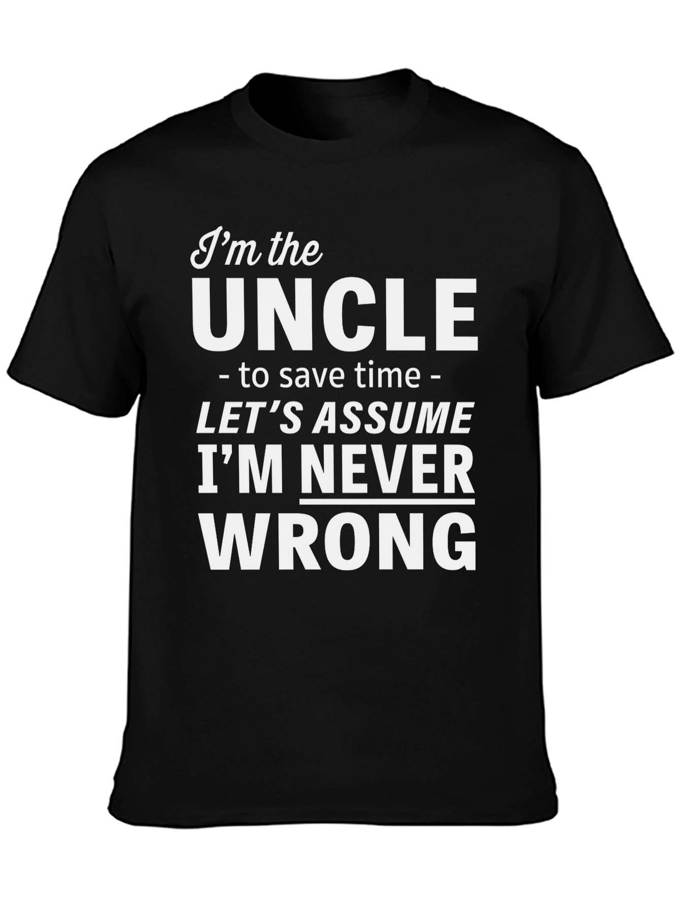 Im the Uncle Funny Slogan T-Shirt