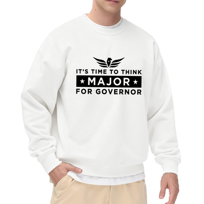 It's Time To Think Major For Governor Crewneck Sweatshirt - Vintage Campaign Eagle Graphic, Election Day Pullover, Political Humor