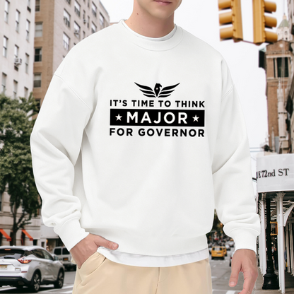 It's Time To Think Major For Governor Crewneck Sweatshirt - Vintage Campaign Eagle Graphic, Election Day Pullover, Political Humor