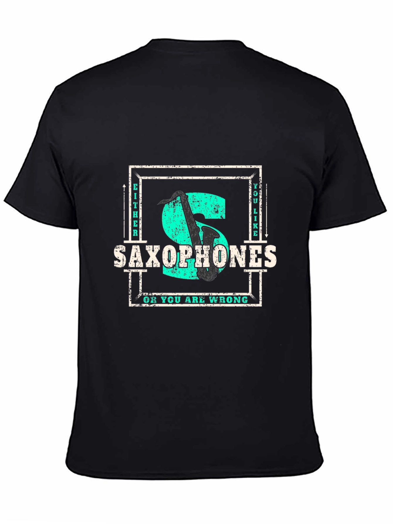 Saxophone Lover T-Shirt - Either You Like It Or You Are Wrong!