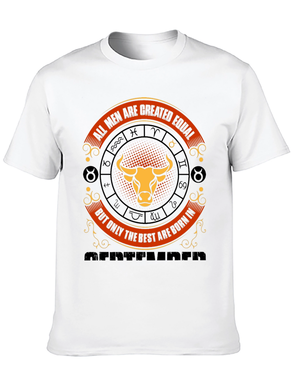 Taurus Zodiac Tee - All Men Are Created Equal