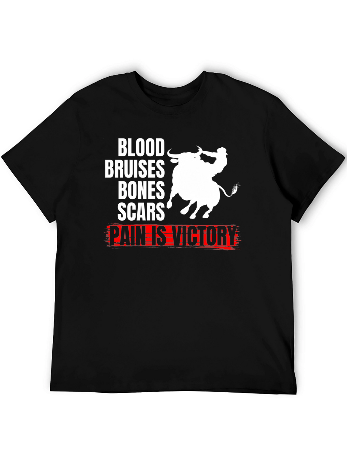 Blood Bruises Bones Scars Pain Is Victory T-Shirt