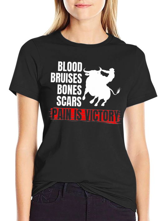Blood Bruises Bones Scars Pain Is Victory T-Shirt