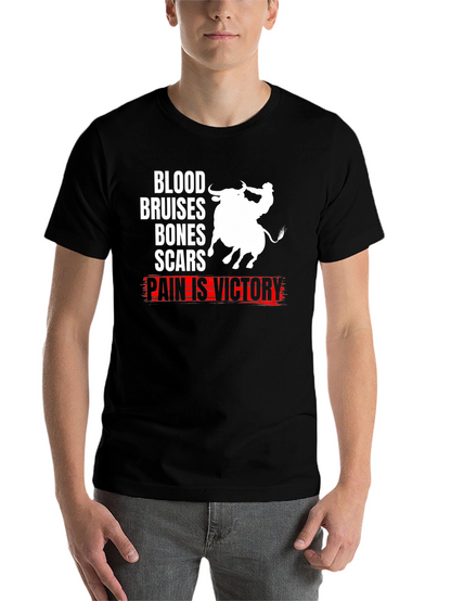 Blood Bruises Bones Scars Pain Is Victory T-Shirt
