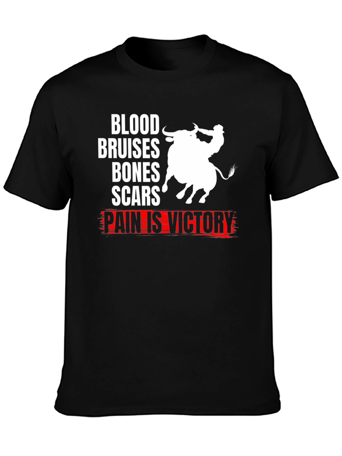 Blood Bruises Bones Scars Pain Is Victory T-Shirt