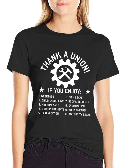 Thank A Union T-Shirt - Weekends Overtime and More!