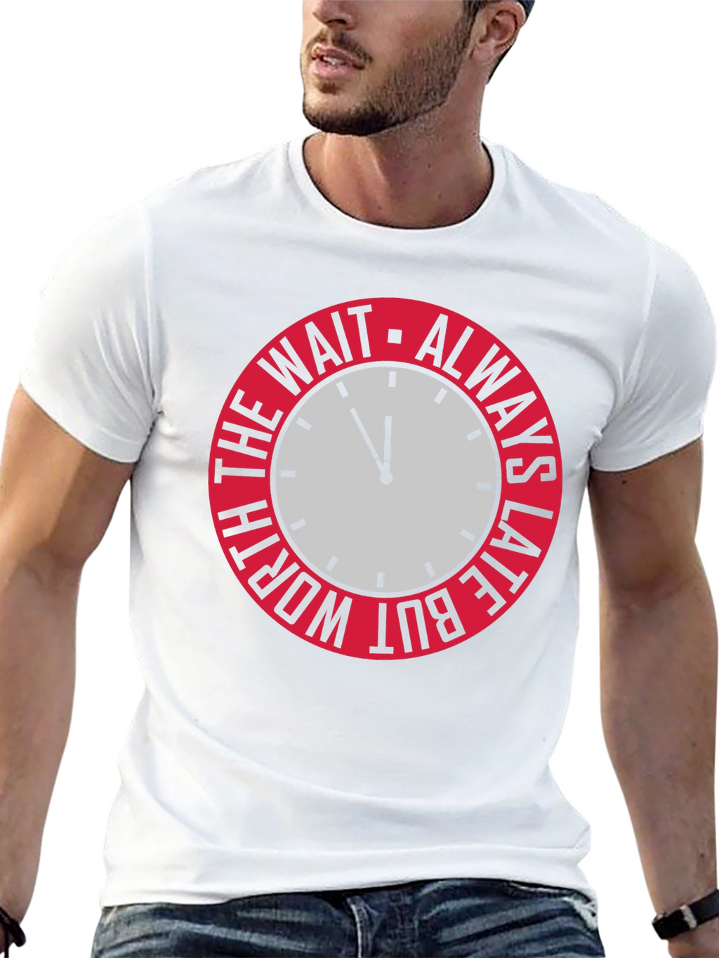 Always Late But Worth The Wait Graphic Tee