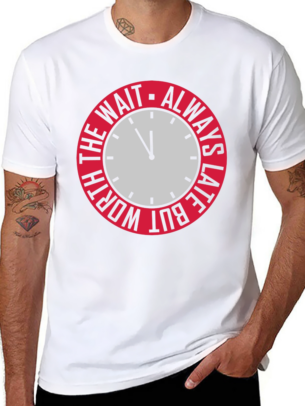 Always Late But Worth The Wait Graphic Tee