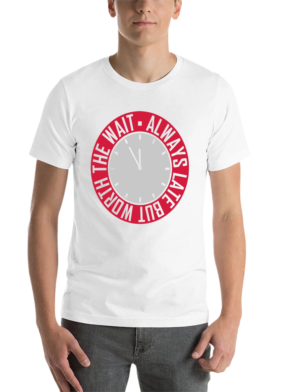 Always Late But Worth The Wait Graphic Tee