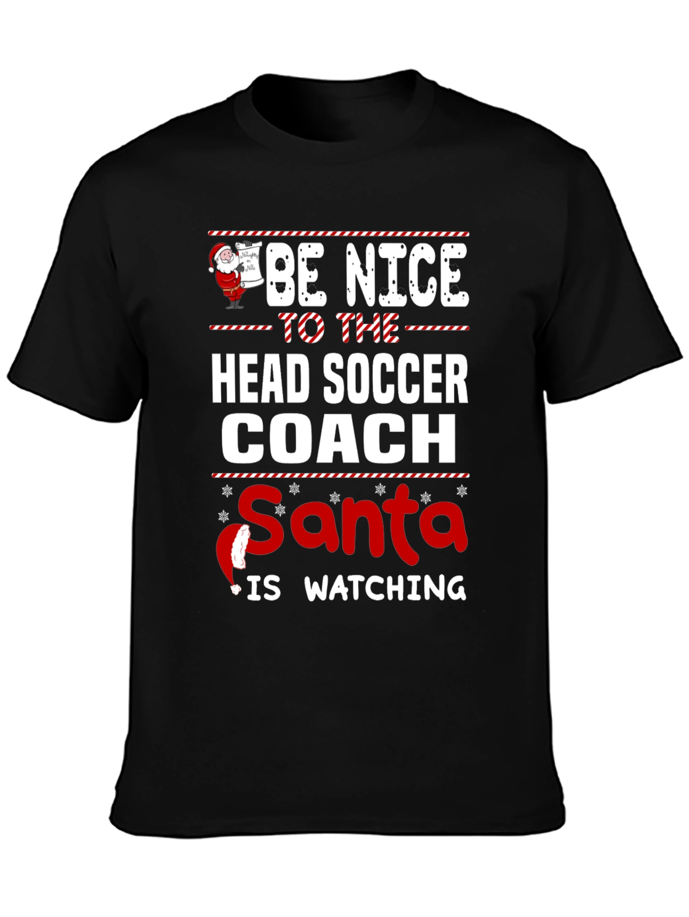 Be Nice to the Head Soccer Coach Santa Watching T-Shirt