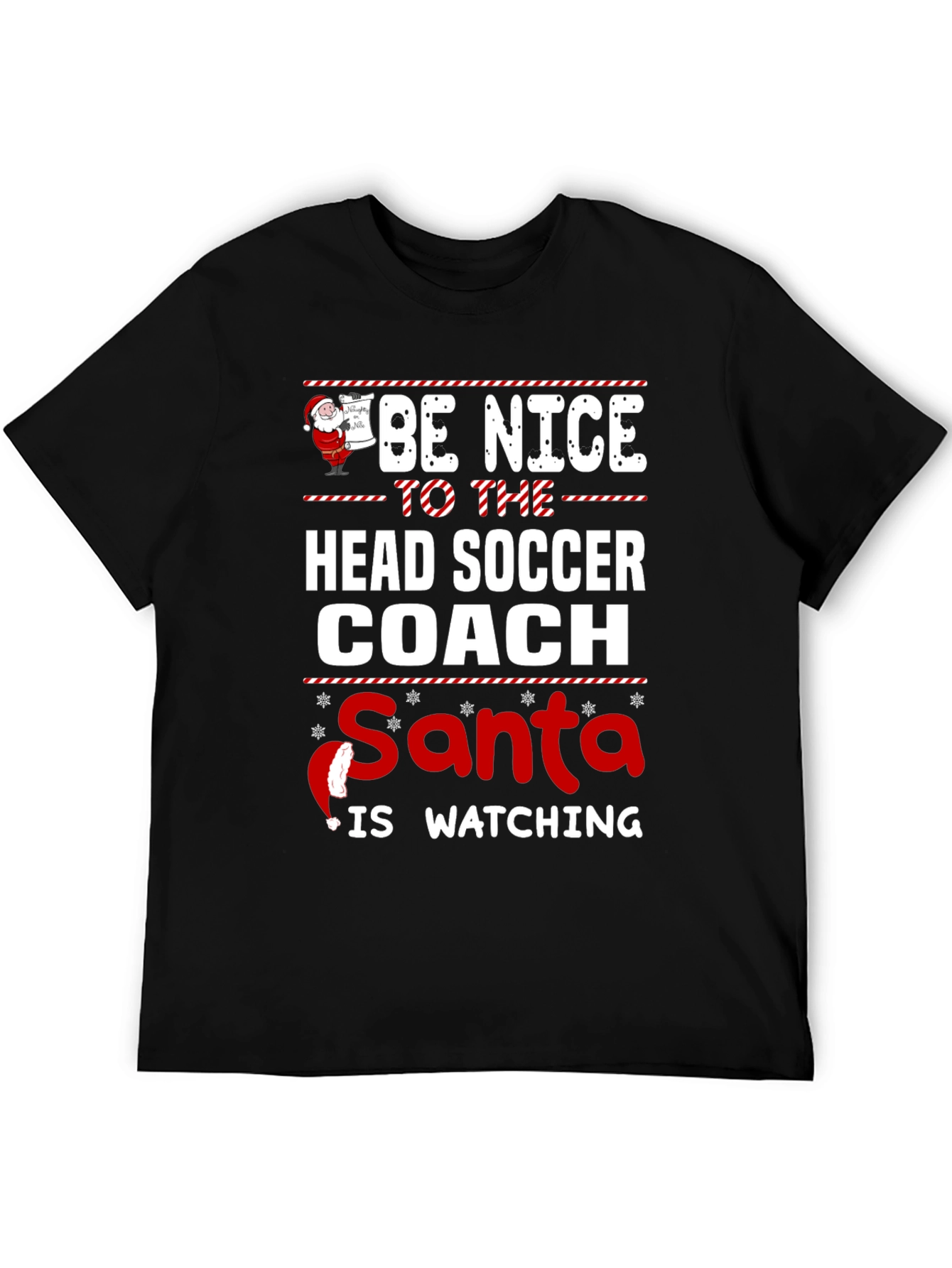 Be Nice to the Head Soccer Coach Santa Watching T-Shirt
