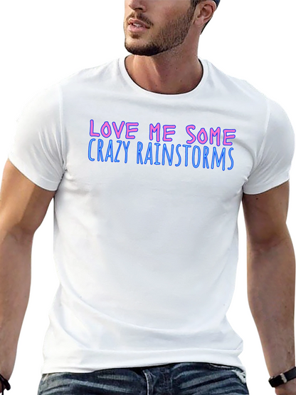 Love Me Some Crazy Rainstorms Black T-Shirt