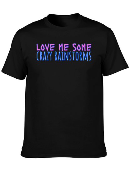 Love Me Some Crazy Rainstorms Black T-Shirt