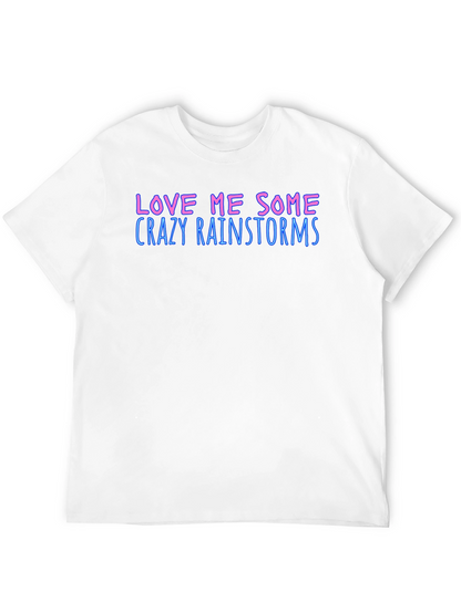 Love Me Some Crazy Rainstorms Black T-Shirt