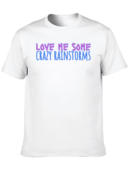 Love Me Some Crazy Rainstorms Black T-Shirt