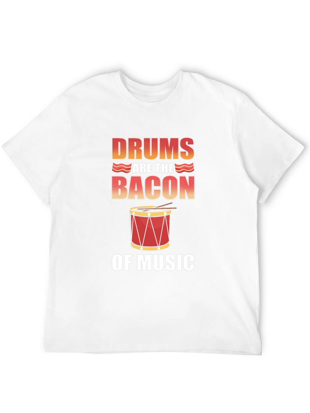 Drums Are The Bacon of Music T-Shirt - Black