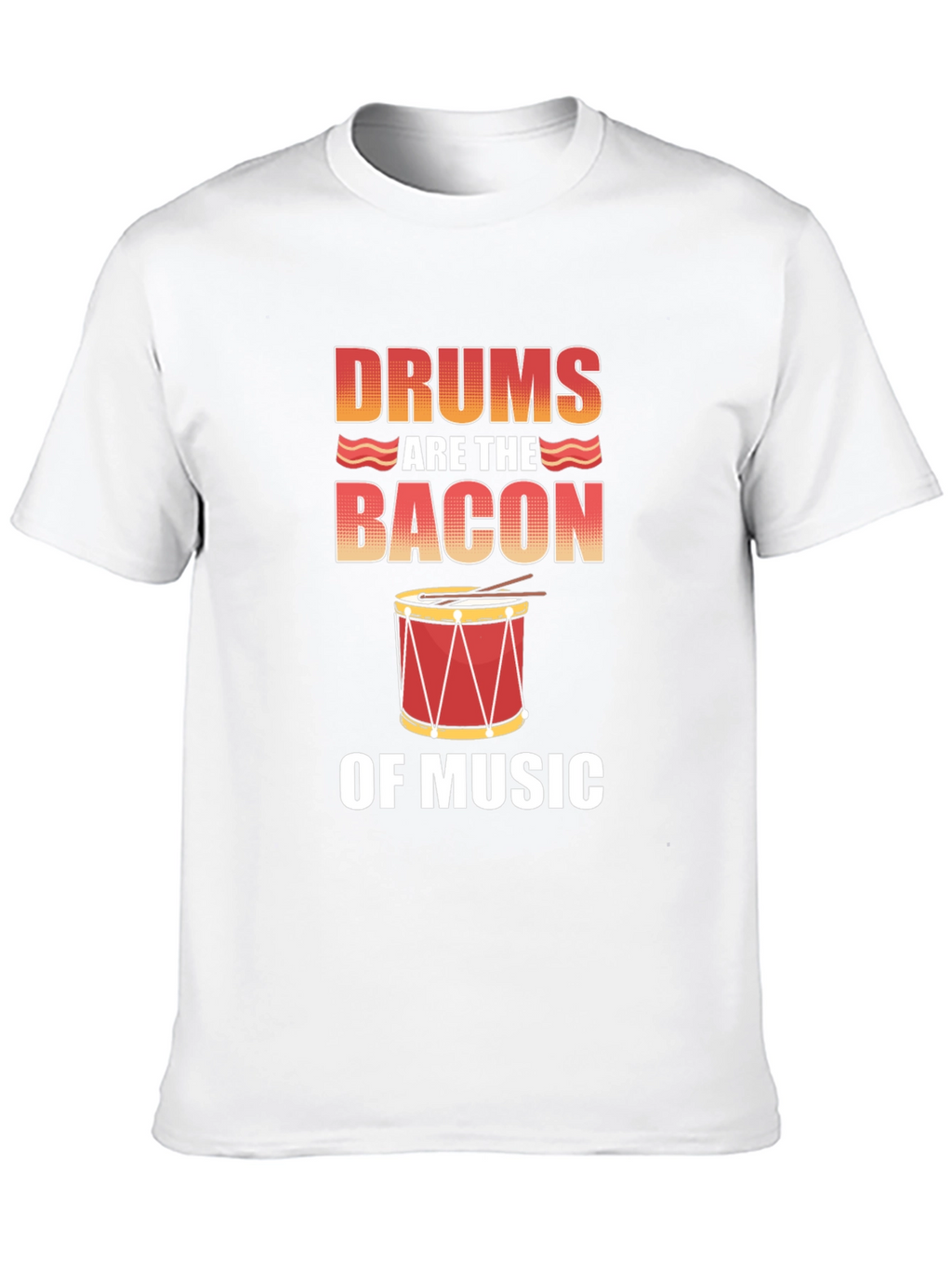 Drums Are The Bacon of Music T-Shirt - Black