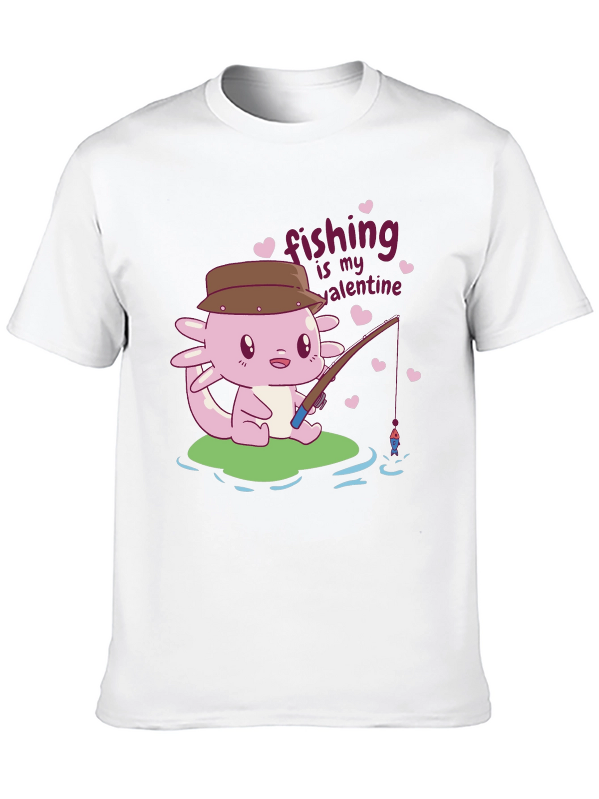 Fishing is My Valentine Axolotl Graphic Tee