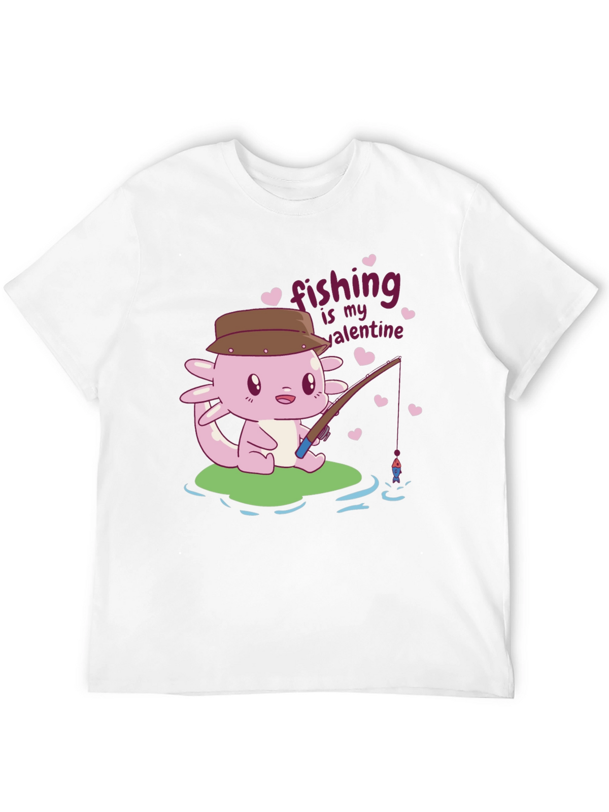 Fishing is My Valentine Axolotl Graphic Tee