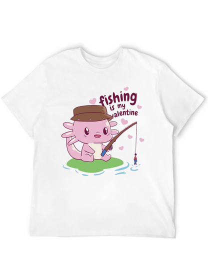 Fishing is My Valentine Axolotl Graphic Tee