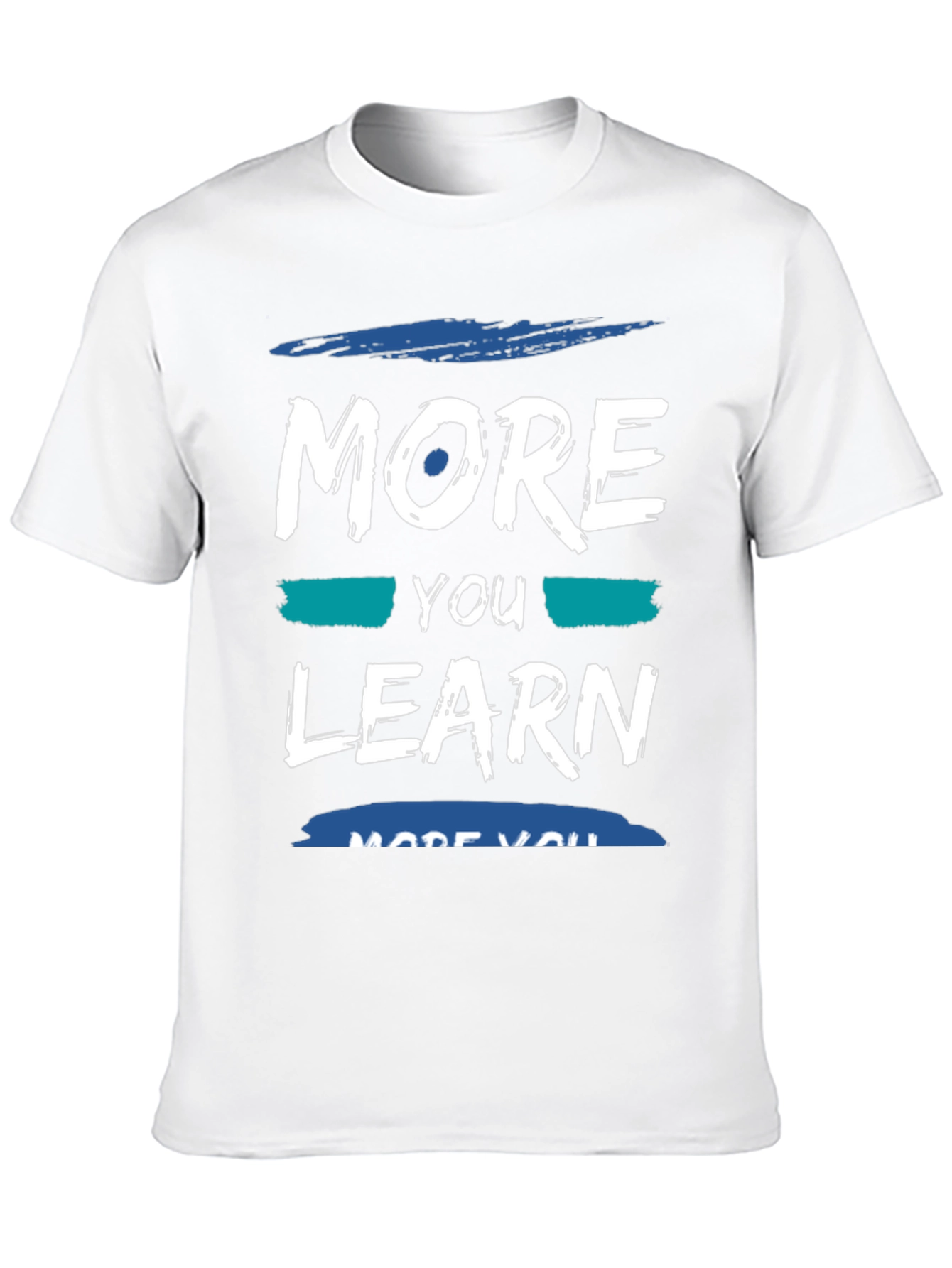More You Learn T-Shirt - Soft Cotton Blend