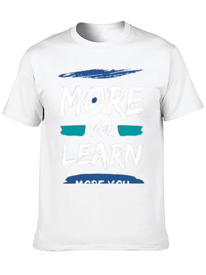 More You Learn T-Shirt - Soft Cotton Blend