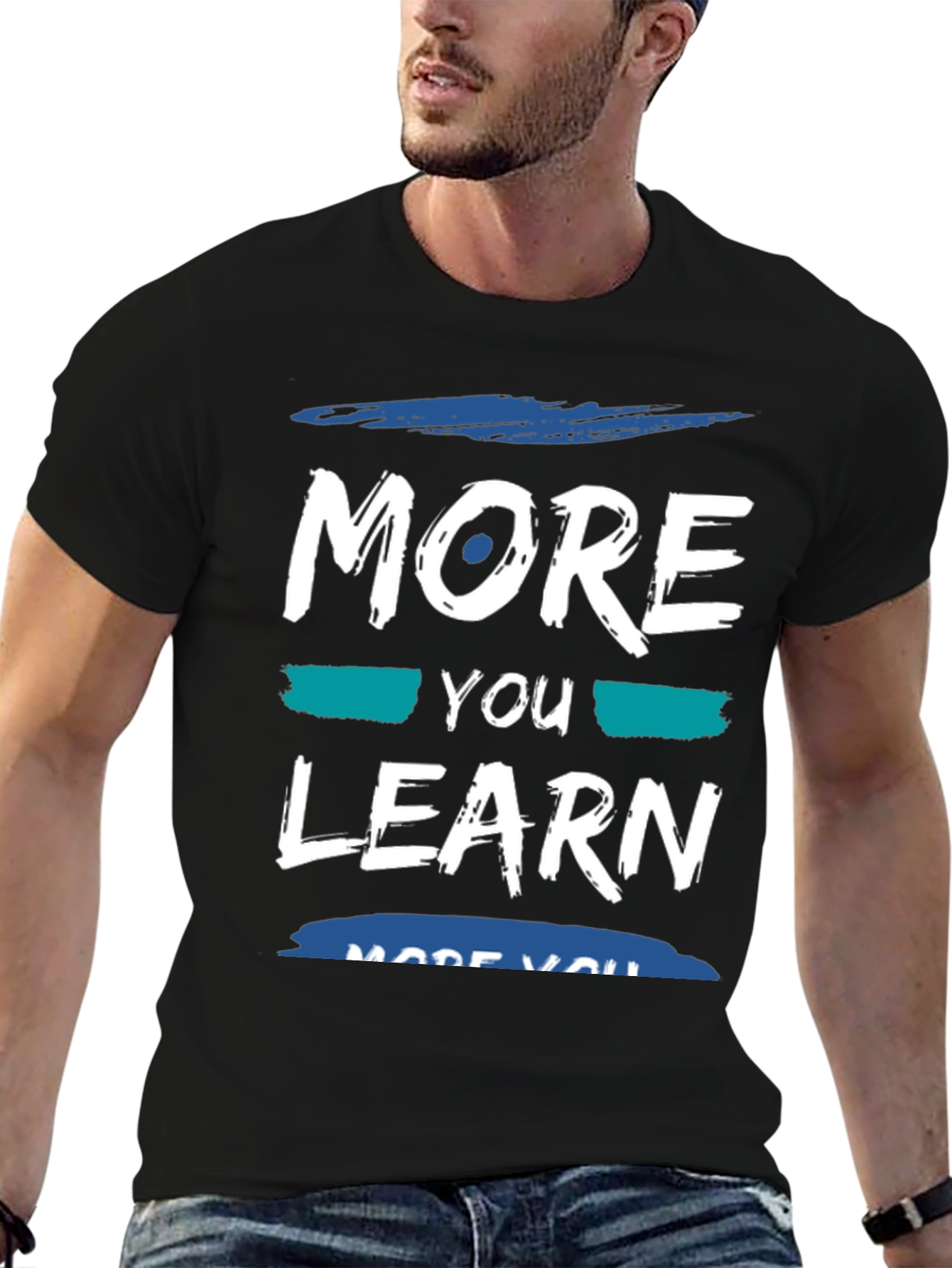 More You Learn T-Shirt - Soft Cotton Blend