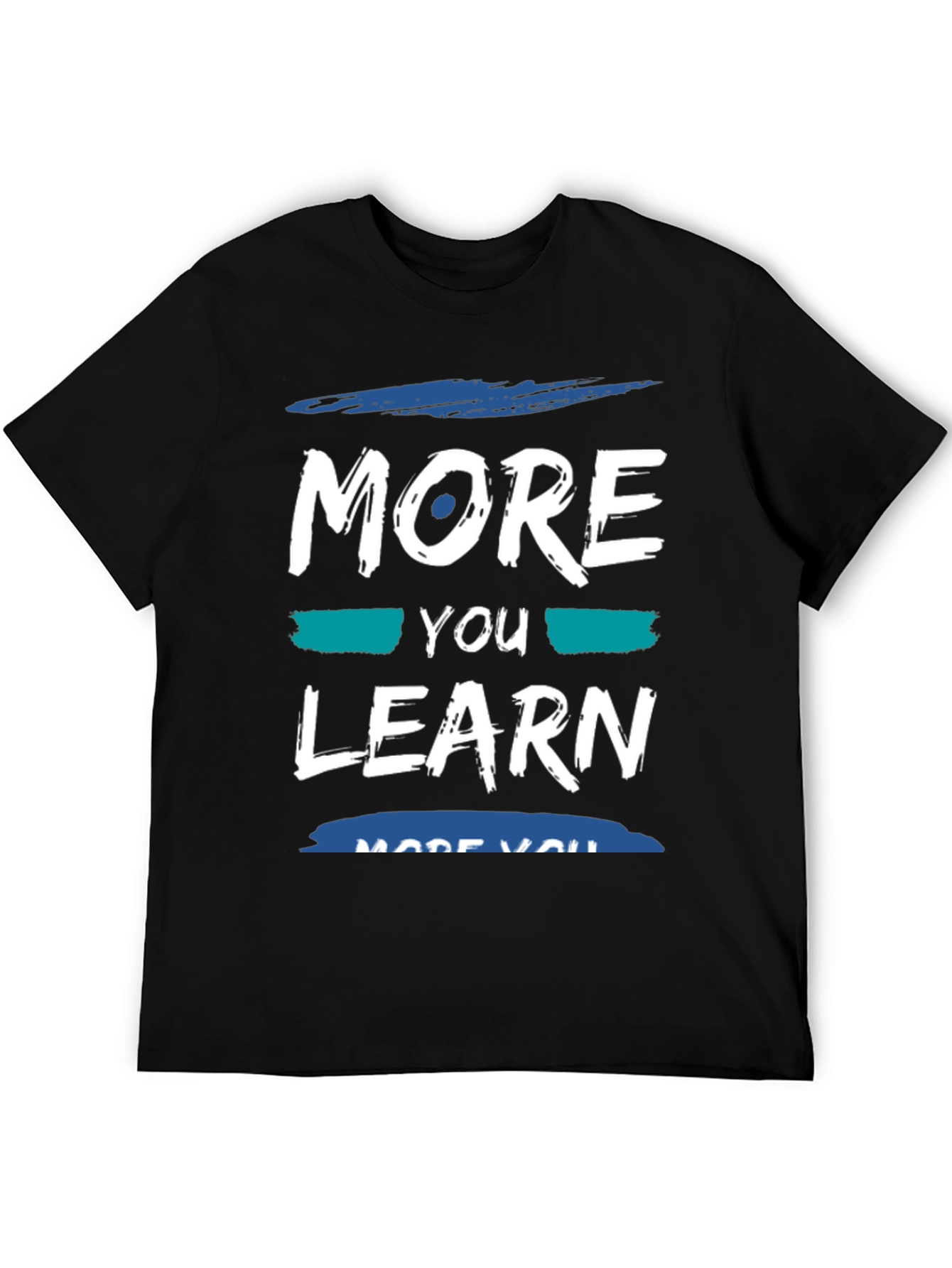 More You Learn T-Shirt - Soft Cotton Blend