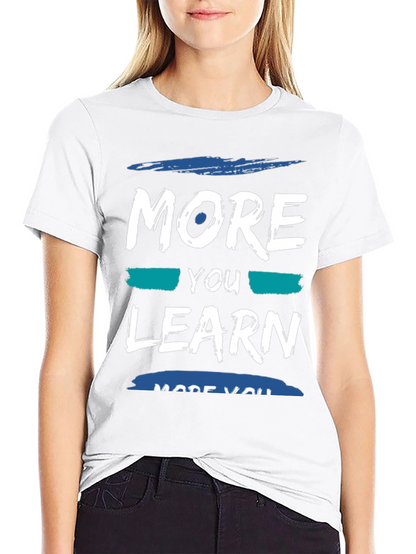 More You Learn T-Shirt - Soft Cotton Blend