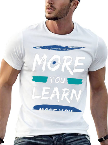 More You Learn T-Shirt - Soft Cotton Blend